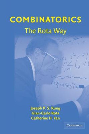 Combinatorics: The Rota Way by Joseph P. S. Kung