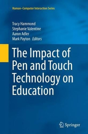 The Impact of Pen and Touch Technology on Education by Tracy Hammond 9783319372327