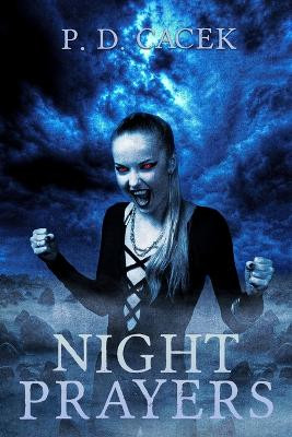 Night Prayers by P D Cacek 9781951510060