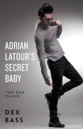 Adrian Latour's Secret Baby by Dex Bass 9798215823910