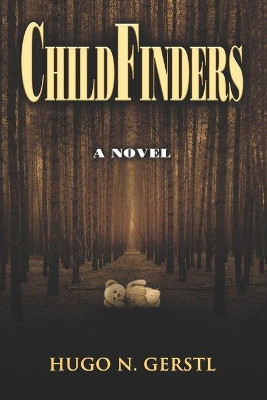 ChildFinders - A Novel by Hugo N Gerstl 9781950134281