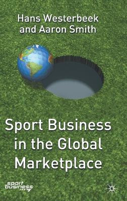 Sport Business in the Global Marketplace by H. Westerbeek 9781403903006