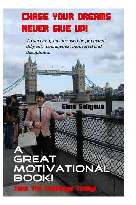 Chase Your Dreams Never Give Up by Elina Salajeva 9781916439757