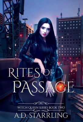 Rites of Passage: Witch Queen Book 2 by A D Starrling 9781912834297
