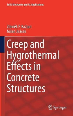 Creep and Hygrothermal Effects in Concrete Structures by Zdenek P. Bazant 9789402411362