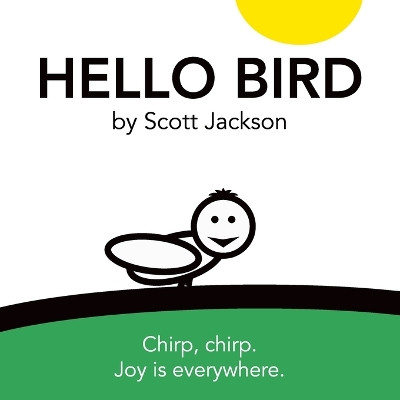 Hello Bird by Scott Jackson 9798989126224