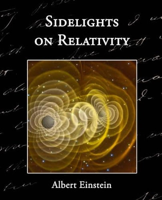Sidelights on Relativity by Albert Einstein 9781605970417