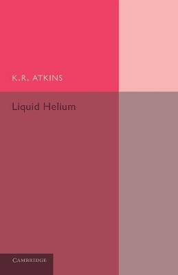 Liquid Helium by Kenneth Robert Atkins 9781107638907