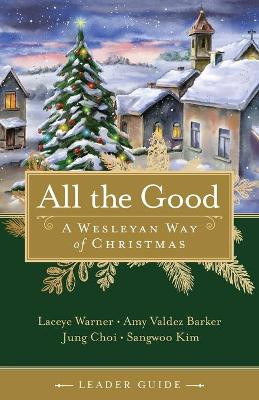 All the Good Leader Guide by Laceye C. Warner 9781791018009