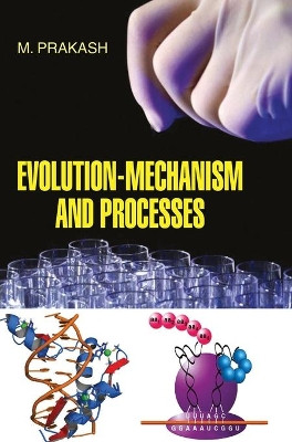 Evolution-Mechanism and Process by M. Prakash 9789350560839