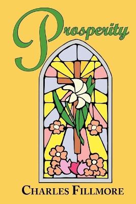 Prosperity by Charles Fillmore 9781604500011