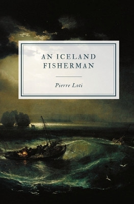 An Iceland Fisherman by Pierre Loti 9781088144107