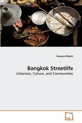 Bangkok Streetlife by Kasama Polakit 9783639227802