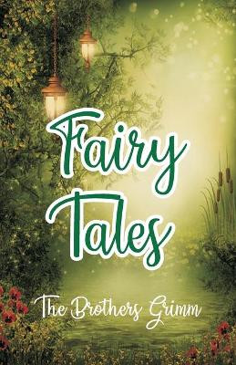 Fairy Tales by The Brothers Grimm 9789388318471