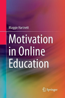 Motivation in Online Education by Maggie Hartnett 9789811092305