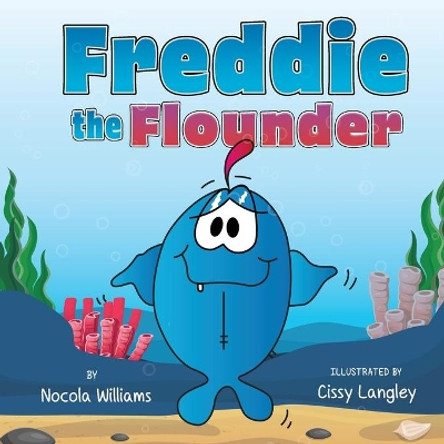 Freddie the Flounder by Nocola Williams 9781736069615