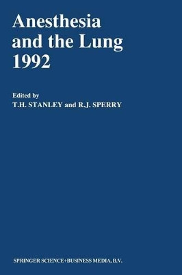 Anesthesia and the Lung 1992 by T. H. Stanley 9789401052085