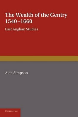 The Wealth of the Gentry by Alan Simpson 9781107619388