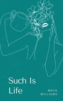Such Is Life by Maya Williams 9789360940850