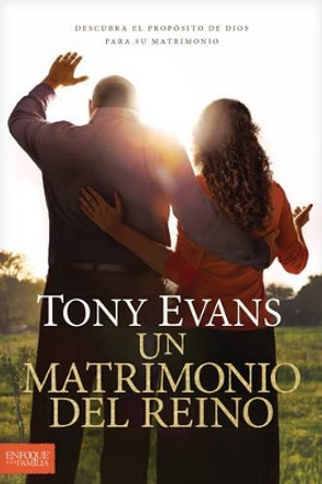 Un Matrimonio del Reino by Tony Evans 9781496419682