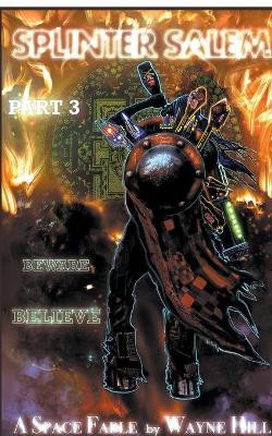 Splinter Salem Part Three by Wayne Hill 9798201622855