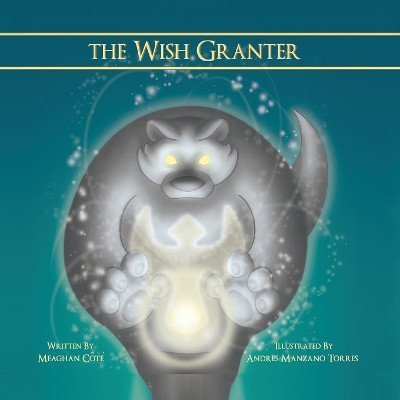 The Wish Granter by Meaghan Cote 9781553238904