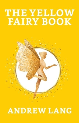 The Yellow Fairy Book by Andrew Lang 9789354629006