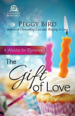 The Gift of Love by Peggy Bird 9781440570445