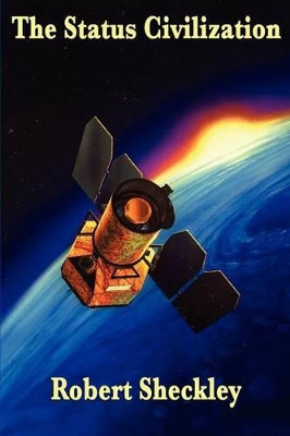 The Status Civilization by Robert Sheckley 9781604596700