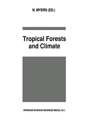 Tropical Forests and Climate by N. Myers 9789048141470