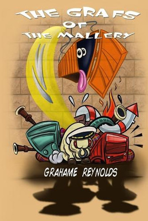 The Grafs of the Mallery by Grahame Reynolds 9781291813142