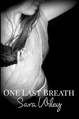 One Last Breath by Sara Wiley 9781388856694