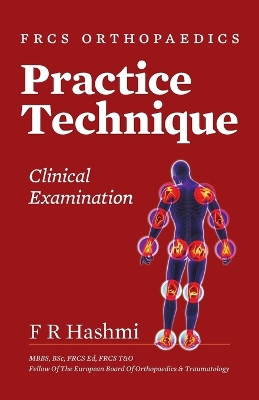 Frcs Orthopaedics - Practice Technique - Clinical Examination by F R Hashmi 9781910223130