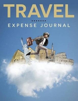 Travel Expense Journal by Speedy Publishing LLC 9781681456966