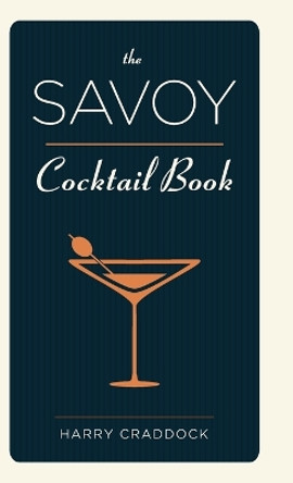 The Savoy Cocktail Book by Harry Craddock 9781626540927