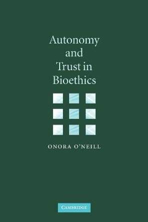 Autonomy and Trust in Bioethics by Onora O'Neill