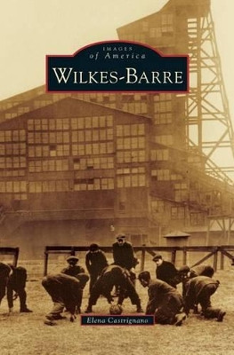 Wilkes-Barre by Elena Castrignano 9781531665975