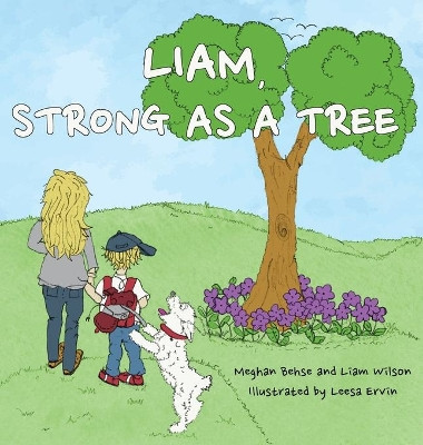 Liam, Strong as a Tree by Meghan Behse 9781771804004