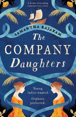 The Company Daughters: A heart-wrenching colonial love story by Samantha Rajaram 9781800191761