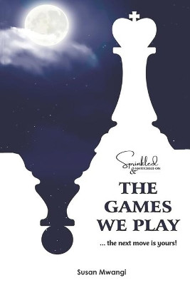 The Games We Play by Susan Mwangi 9789966137456