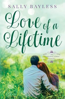 Love of a Lifetime: An Abundance Series Prequel by Sally Bayless 9781946034168
