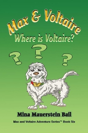 Max & Voltaire Where is Voltaire? by Mina Mauerstein Bail 9781590952559