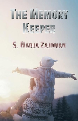 The Memory Keeper by S. Nadja Zajdman 9781914199189