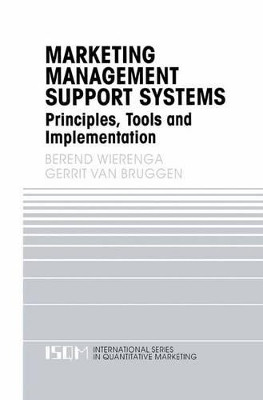 Marketing Management Support Systems: Principles, Tools, and Implementation by Berend Wierenga 9781461370765