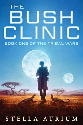 The Bush Clinic by Stella Atrium 9781958959022