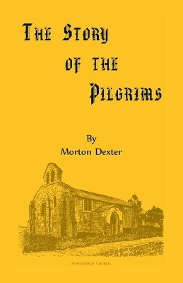 The Story of the Pilgrims by Morton Dexter 9781556133565