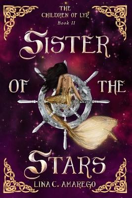 Sister of the Stars by Lina C Amarego 9781734826548
