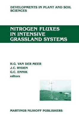 Nitrogen Fluxes in Intensive Grassland Systems by H.G.Van Der Meer 9789401084543