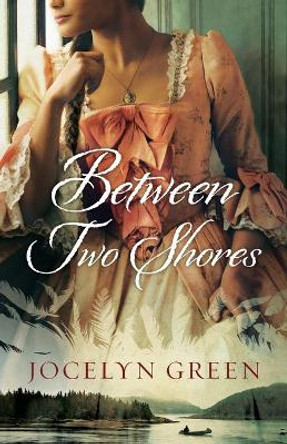 Between Two Shores by Jocelyn Green