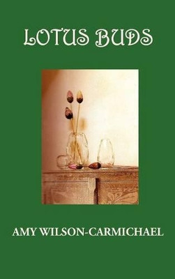 Lotus Buds by Amy Wilson-Carmichael 9781781390894